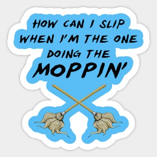 Blueface: How can I slip when I’m the one doing the moppin’ Sticker